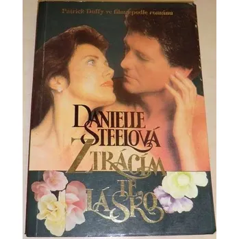 Steelová Danielle - Ztrácím tě lásko