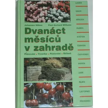 Höhne Johannes, Wilhelm Paul Gerhard - Dvanáct měsíců v zahradě