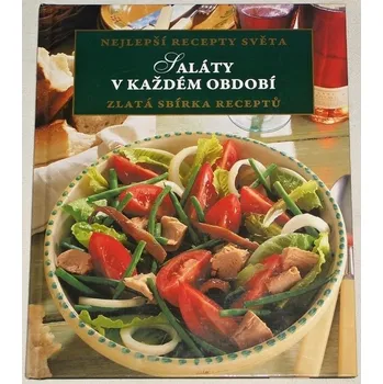 Nejlepší recepty světa - Saláty v každém období