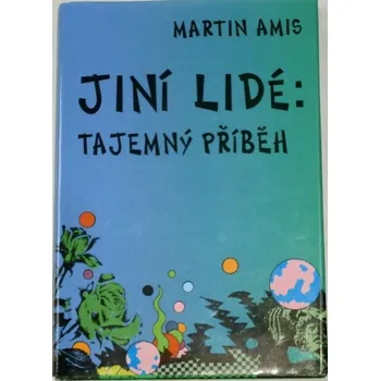 Literární biografie Amis Martin - Jiní lidé: Tajemný příběh