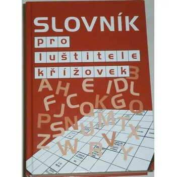 Slovník Cibulka Jiří - Slovník pro luštitele křížovek