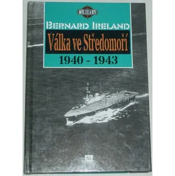 Literární biografie Ireland Bernard - Válka ve Středomoří 1940-1943
