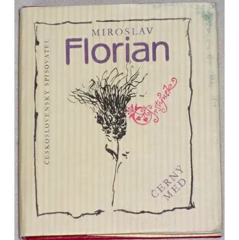 Poezie Florian Miroslav - Černý med