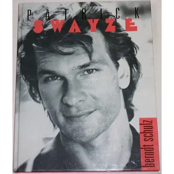 Literární biografie Schulz Berndt - Patrick Swayze