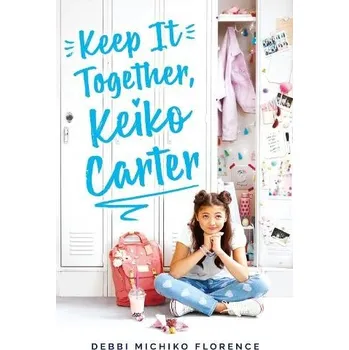 Cizojazyčná kniha Keep It Together, Keiko Carter - Florence, Debbie Michiko