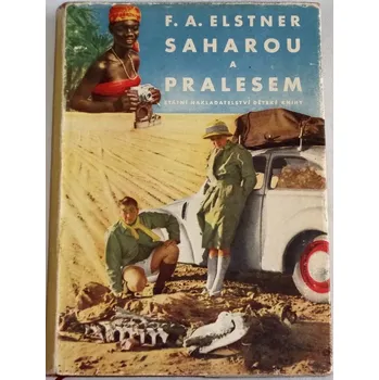 Literární cestopis Elstner F. A. - Saharou a pralesem