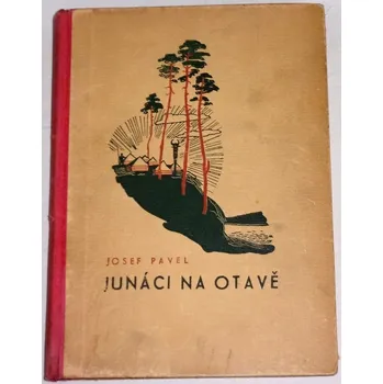 Literární biografie Pavel Josef - Junáci na Otavě
