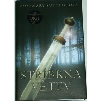 Sutcliffová Rosemary - Stříbrná větev