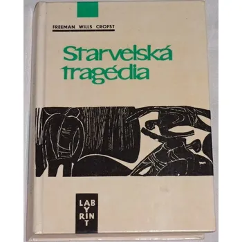 Crofst Freeman Wills - Starvelská tragédia