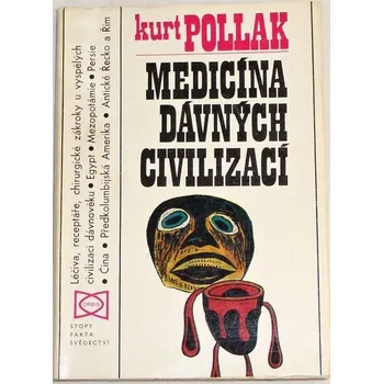 Literární biografie Pollak Kurt - Medicína dávných civilizací