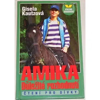 Kautzová Gisela - Amika: Důležité rozhodnutí