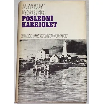 Myrer Anton - Poslední kabriolet