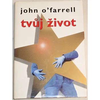 O'Farrell John - Tvůj život