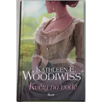 Woodiwiss Kathleen E. - Květy na vodě