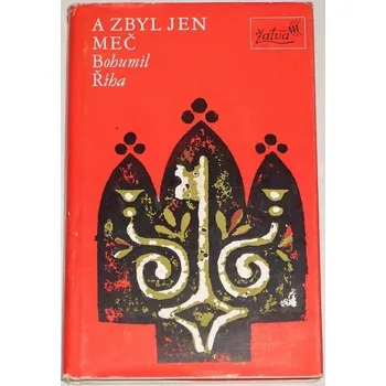 Literární biografie Říha Bohumil - A zbyl jen meč