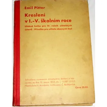 Pittner Emil - Kreslení v I.-V. školním roce