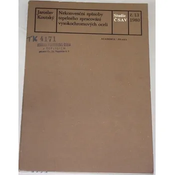 Literární biografie Koutský Jaroslav - Nekonvenční způsoby tepelného zpracování vysokochromových ocelí
