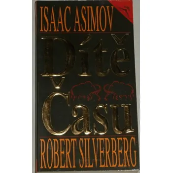 Asimov Isaac, Silverberg Robert - Dítě času