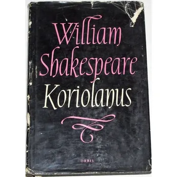 Literární biografie Shakespeare William - Koriolanus