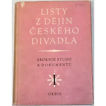 Literární biografie Listy z dějin českého divadla I. (Sborník studií a dokumentů)