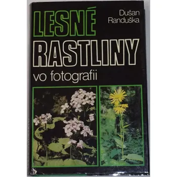 Literární biografie Randuška Dušan - Lesné rastliny vo fotografii