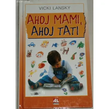 Literární biografie Lansky Vicki - Ahoj mami, ahoj tati
