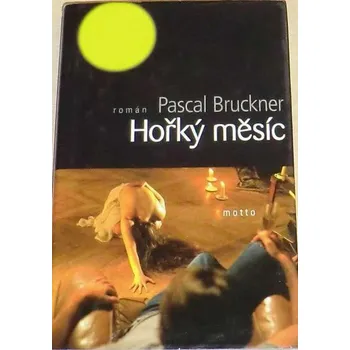 Bruckner Pascal - Hořký měsíc