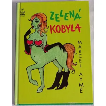 Aymé Marcel - Zelená kobyla