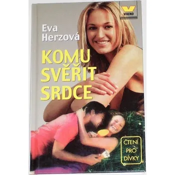 Herzová Eva - Komu svěřit srdce