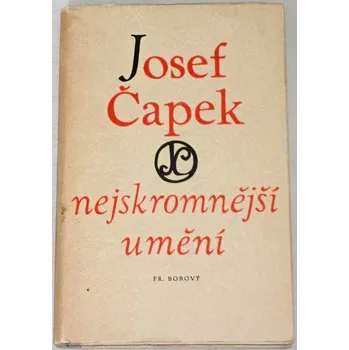 Literární biografie Čapek Josef - Nejskromnější umění