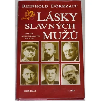 Literární biografie Dörrzapf Reinhold - Lásky slavných mužů