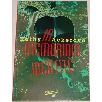 Ackerová Kathy - In memoriam identitě