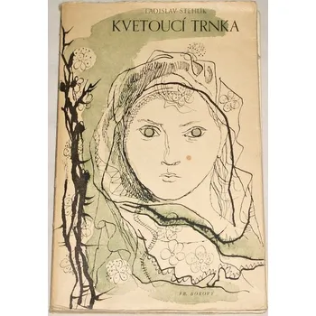 Literární biografie Stehlík Ladislav - Kvetoucí trnka