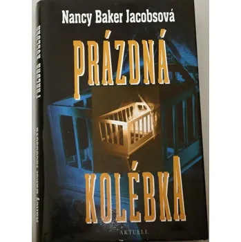 Jacobsová Nancy Baker - Prázdná kolébka