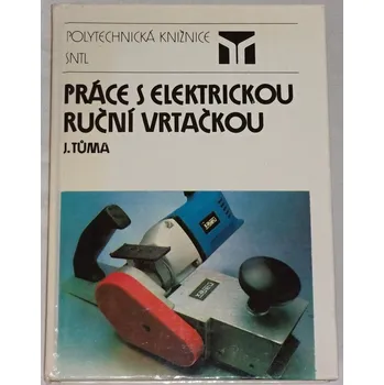 Tůma Jan - Práce s elektrickou ruční vrtačkou