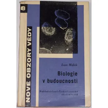 Encyklopedie Málek Ivan - Biologie v budoucnosti