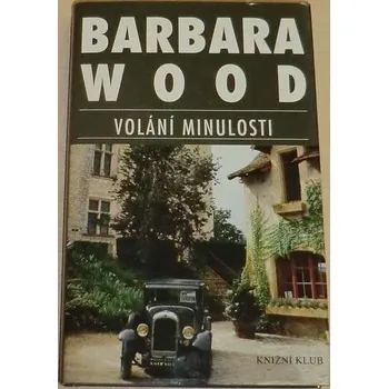 Wood Barbara - Volání minulosti