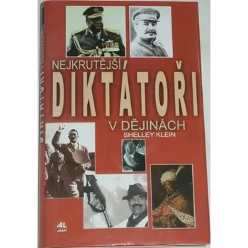 Klein Shelley - Nejkrutější diktátoři v dějinách