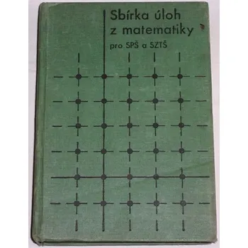 Encyklopedie Sbírka úloh z matematiky pro SPŠ a SZTŠ