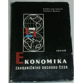 Literární biografie Wacker Vladimír - Ekonomika zahraničního obchodu ČSSR