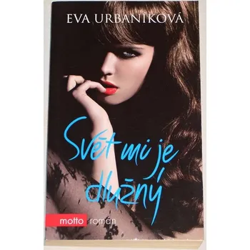 Urbaníková Eva - Svět mi je dlužný