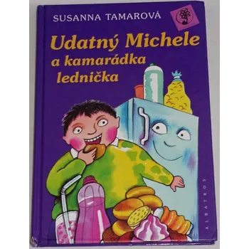 Tamarová Susanna - Udatný Michele a kamarádka lednička