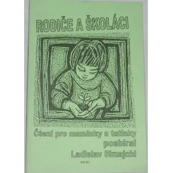 Simajchl Ladislav - Rodiče a školáci