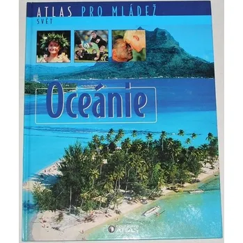 Encyklopedie Oceánie (Atlas pro mládež)