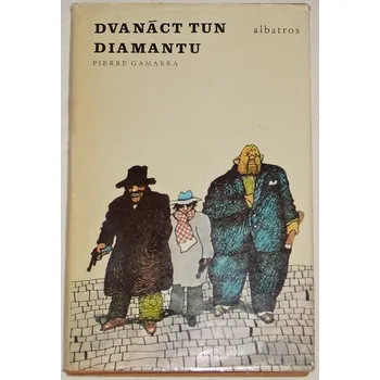 Literární biografie Gamarra Pierre - Dvanáct tun diamantu