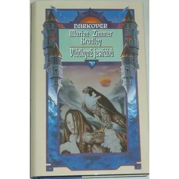 Bradley Marion Zimmer - Darkover: Vládkyně jestřábů
