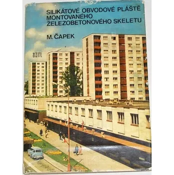 Literární cestopis Čapek Miroslav - Silikátové obvodové pláště montovaného železobetonového skeletu