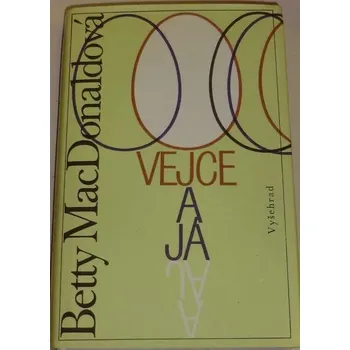 Literární biografie MacDonaldová Betty - Vejce a já