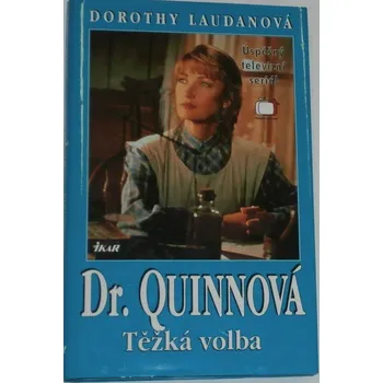 Literární biografie Laudanová Dorothy - Dr. Quinnová, Těžká volba