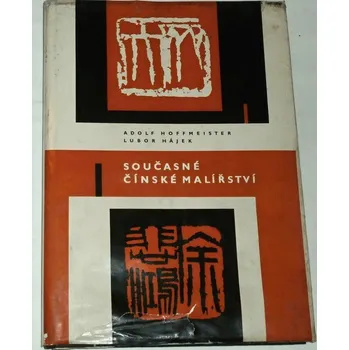 Umění Hoffmeister Adolf, Hájek Lubor - Současné čínské malířství